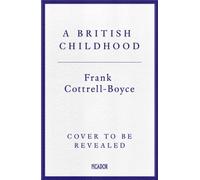 A British Childhood : How Our Children Live Now