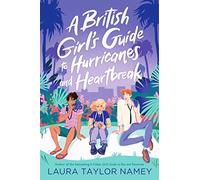 A British Girl's Guide to Hurricanes and Heartbreak (Cuban Girl's Guide)