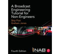 A Broadcast Engineering Tutorial for Non-Engineers