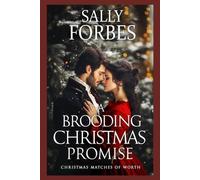 A Brooding Christmas Promise: A Historical Regency Romance Novel (Christmas Matches of Worth)