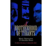 A Brotherhood of Tyrants: Manic Depression and Absolute Power