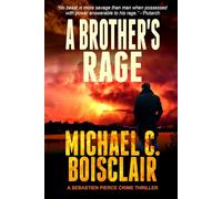 A Brother's Rage: A Sebastien Pierce Crime Thriller