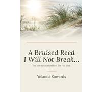 A Bruised Reed I Will Not Break
