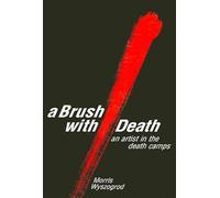 A Brush with Death: An Artist in the Death Camps (SUNY series in Modern Jewish Literature and Culture)