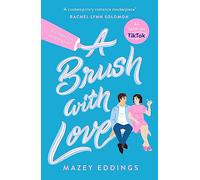 A Brush with Love: As seen on TikTok! The sparkling new rom-com sensation you won't want to miss!