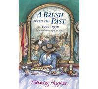 A Brush With The Past: 1900-1950 The years that changed our lives