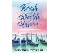 A Brush with Worlds Unseen: A Memoir