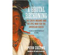 A Brutal Reckoning: The Creek Indians and the Epic War for the American South (Main)