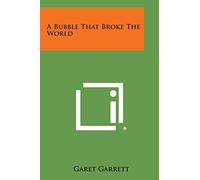 A Bubble That Broke the World