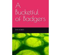 A Bucketful of Badgers