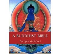 A Buddhist Bible by Dwight Goddard (2011-06-23)