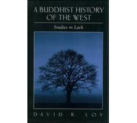 A Buddhist History of the West : Studies in Lack