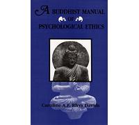 A Buddhist Manual of Psychological Ethics (Buddhist Psychology) of the Fourth Century Bc