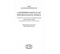 A Buddhist Manual of Psychological Ethics: Translation of the first book Abhidhammapitaka entitled Dhammasangani: Compendium of States or Phenomena