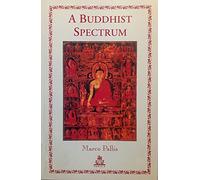 A Buddhist Spectrum: Contributions to Buddhist-Christian Dialogue