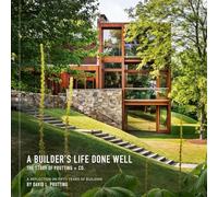 A Builder's Life Done Well: The Story of Prutting + Co.