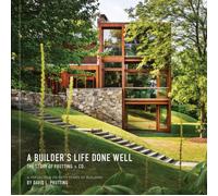 A Builder's Life Done Well : The Story of Prutting + Co.