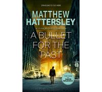 A Bullet For The Past : A Crime Thriller