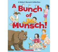A Bunch of Munsch!: A Robert Munsch Collection