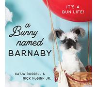 A Bunny Named Barnaby: It's a Bun Life