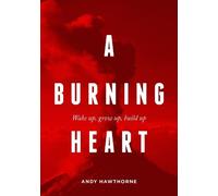 A Burning Heart: Wake up, grow up, build up