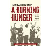 A Burning Hunger : One Family's Struggle Against Apartheid