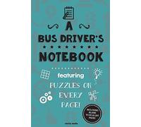 A Bus Driver's Notebook: Featuring 100 puzzles
