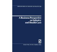 A Business Perspective on Industry and Health Care