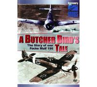 A Butcher Bird's Tale - The Story of One Focke Wulf 190 [DVD]