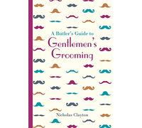 A Butler's Guide to Gentlemen's Grooming