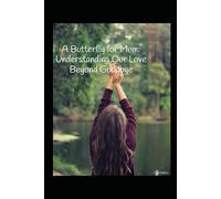 A Butterfly for Mum: Understanding our Love Beyond Goodbye