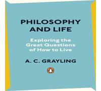 A. C. Grayling Philosophy & Life Paperback Book A. C. Grayling Multicolor