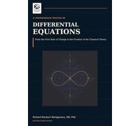 A C O M P R E H E N S I V E T R E A T I S E O N DIFFERENTIAL EQUATIONS: From the First Rate of Change to the Frontier of the Classical Theory ... Books from The Scottish Science Society)
