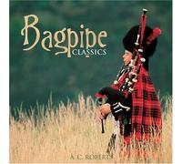 A.C. Roberts - Bagpipe Classics