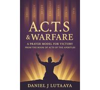 A.C.T.S & WARFARE: A PRAYER MODEL FOR VICTORY