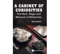 A Cabinet of Curiosities: The Myth, Magic and Measure of Meteorites