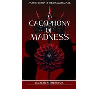 A Cacophony of Madness (The Orchestra of the Damned)