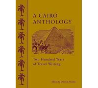 A Cairo Anthology: Two Hundred Years of Travel Writing