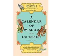 A Calendar of Wisdom: Daily Thoughts to Nourish the Soul, Written and Selected from the World's Sacred Texts by Tolstoy, Leo (1997) Hardcover
