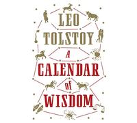 A Calendar of Wisdom: New Translation (Alma Classics): Annotated Edition
