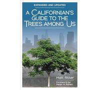A Californian's Guide to the Trees Among Us: Expanded and Updated