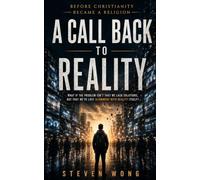 A Call Back To Reality: Before Christianity Became a Religion
