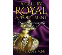 A Call by Royal Appointment: Your dreams can come true