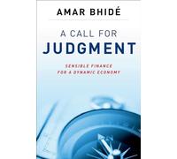A Call for Judgment: Sensible Finance for a Dynamic Economy