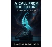 A Call From The Future: Please Hold the Line