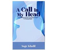 A Call In My Head: Combating Anxiety and Depression In Young Adult