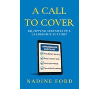 A CALL TO COVER: Equipping Servants for Leadership Support