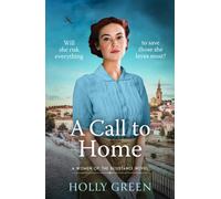 A Call to Home : A captivating, romantic and poignant WW2 novel