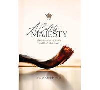 A Call to Majesty: The Mysteries of Shofar and Rosh Hashanah