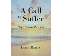 A Call to Suffer: Hope Beyond the Pain